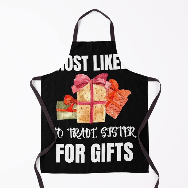 Item preview, Most Likely To Trade Sister For Gifts  T-Shirt designed and sold by zoonix.
