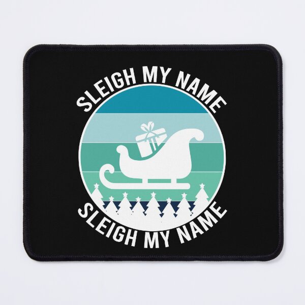 Item preview, Sleigh My Name, Sleigh My Name, funny Christmas designed and sold by foramelie.