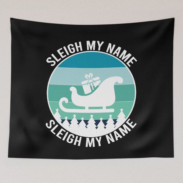 Item preview, Sleigh My Name, Sleigh My Name, funny Christmas designed and sold by foramelie.