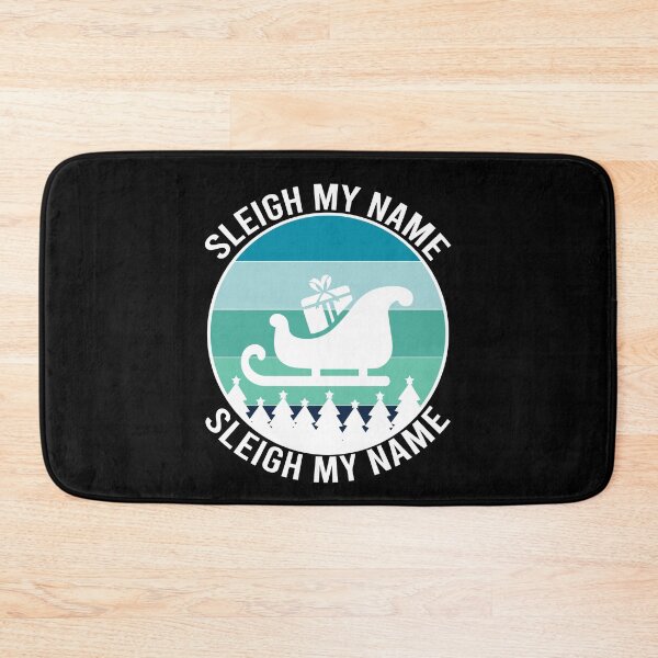 Item preview, Sleigh My Name, Sleigh My Name, funny Christmas designed and sold by foramelie.