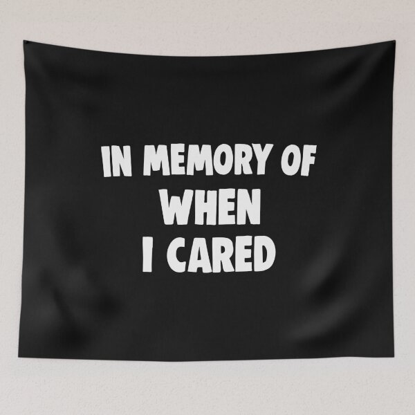 Item preview, In Memory Of When I Cared designed and sold by Bendthetrend.