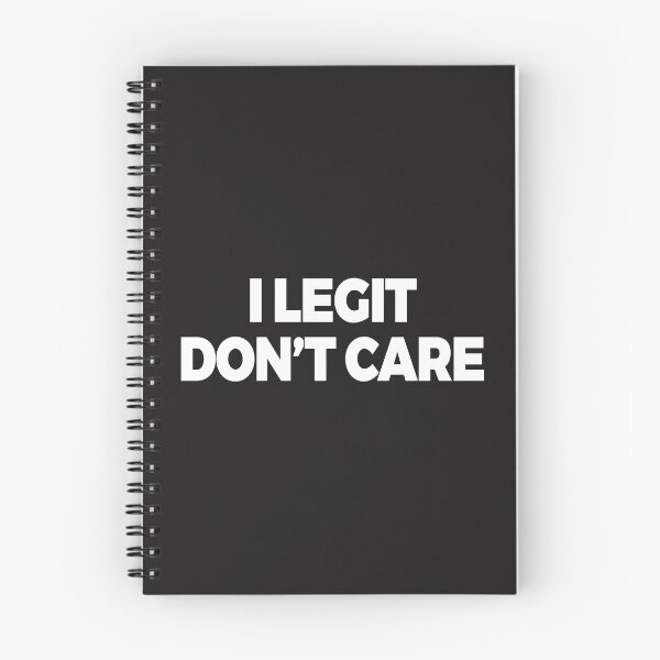 Item preview, I Legit Don't Care designed and sold by Bendthetrend.