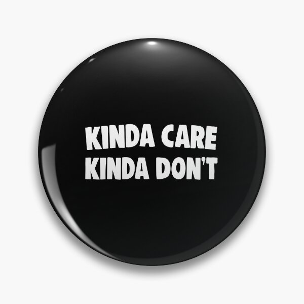 Item preview, Kinda Care Kinda Don't designed and sold by Bendthetrend.