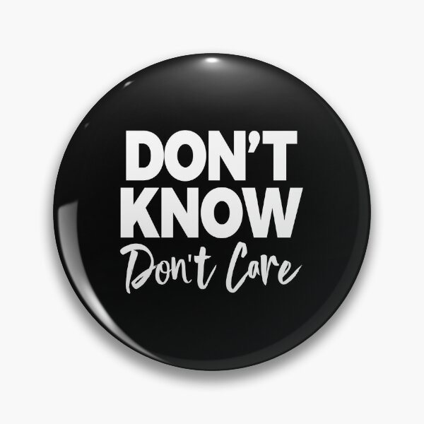 Item preview, Don't Know I Don't Care designed and sold by Bendthetrend.