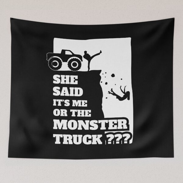 Item preview, She Said Its Me Or Monster Truck? Funny gift design! designed and sold by theodoros20.