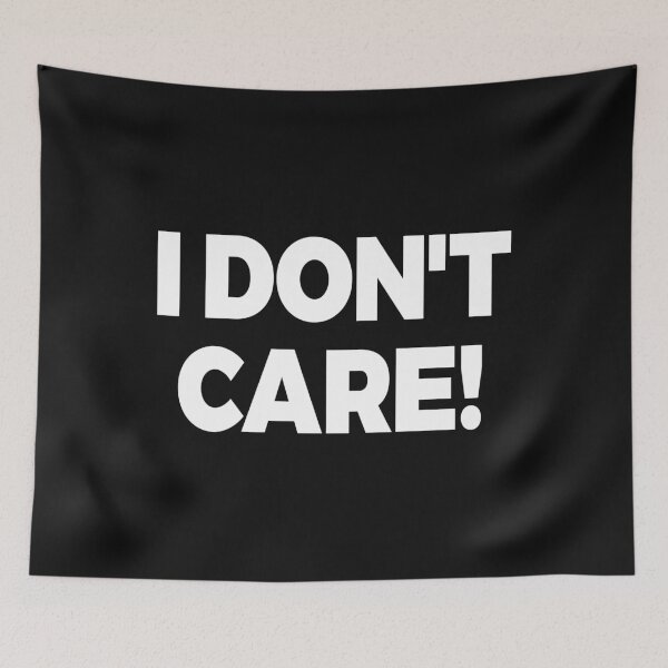 Item preview, I Don't Care designed and sold by Bendthetrend.