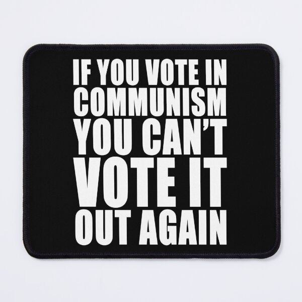 Item preview, If You Vote In Communism You Can't Just Vote It Out Again Freedom Anti Segregation Patriotic Vaccine Mandate designed and sold by Jason Gilbert.