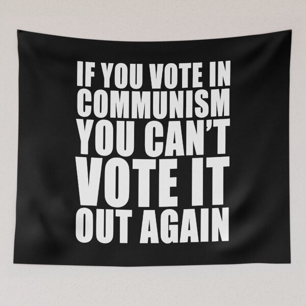 Item preview, If You Vote In Communism You Can't Just Vote It Out Again Freedom Anti Segregation Patriotic Vaccine Mandate designed and sold by Jason Gilbert.