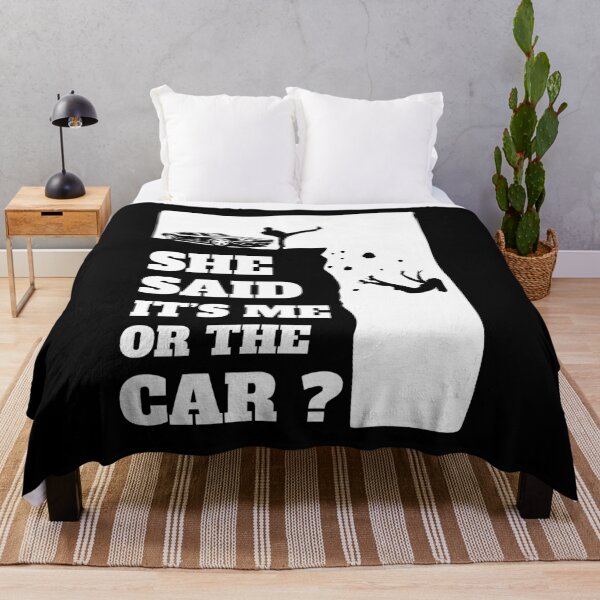Item preview, She Said Its Me Or The Car? Funny gift print! designed and sold by theodoros20.