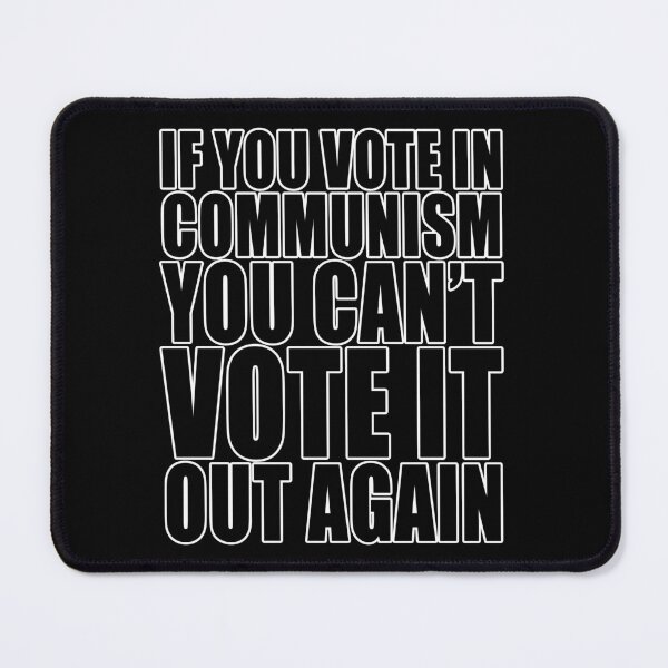 Item preview, If You Vote In Communism You Can't Just Vote It Out Again Freedom Anti Segregation Patriotic Vaccine Mandate designed and sold by Jason Gilbert.