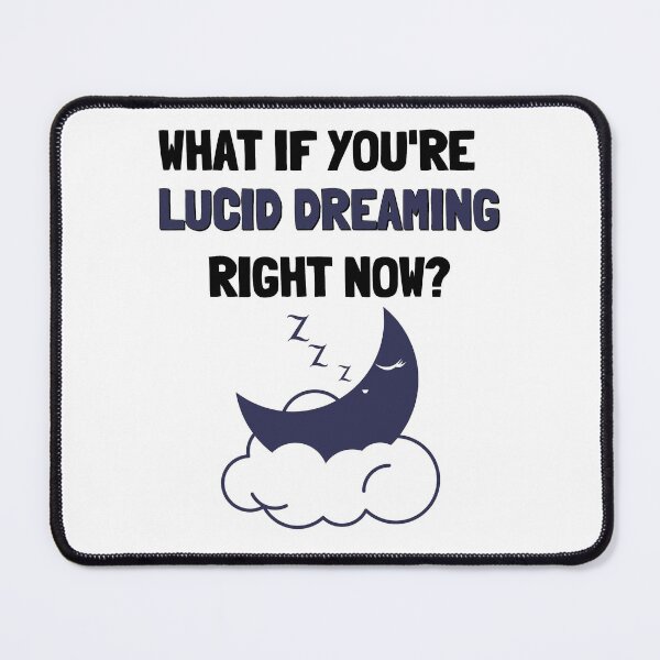 Item preview, What if you're lucid dreaming right now designed and sold by GoaTeeGram.