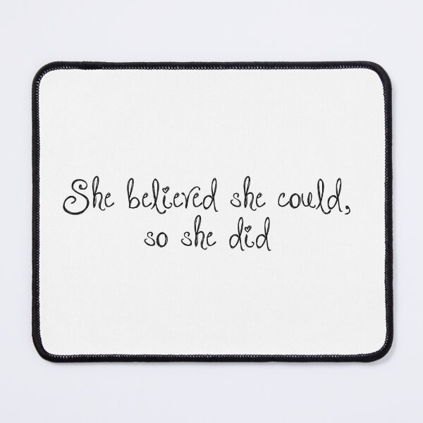 Item preview, She believed she could, so she did designed and sold by doodle189.