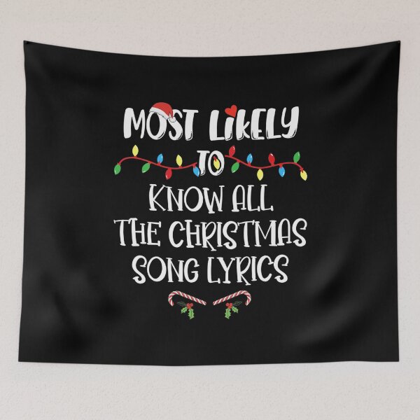 Item preview, Most Likely To Christmas Know All The Christmas Song Lyrics designed and sold by DawnMDupuy.