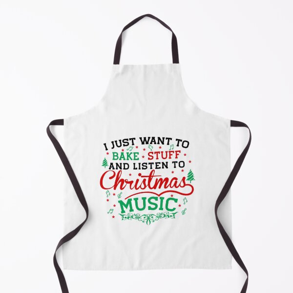 Item preview, I just want to Bake Stuff and listen to Christmas Music , baker, baking, carols, christmas party																 designed and sold by plussorn.