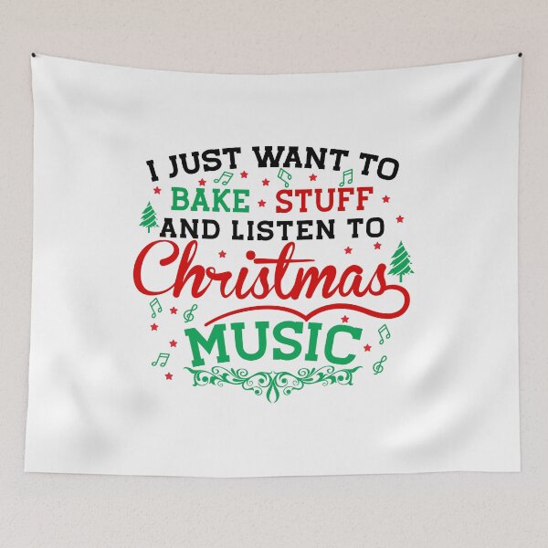 Item preview, I just want to Bake Stuff and listen to Christmas Music , baker, baking, carols, christmas party																 designed and sold by plussorn.