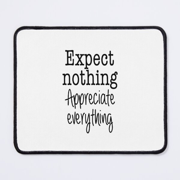 Item preview, Expect Nothing. Appreciate Everything.  designed and sold by doodle189.