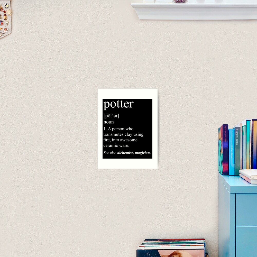 "Potter Definition" Art Print for Sale by Teequeque Redbubble