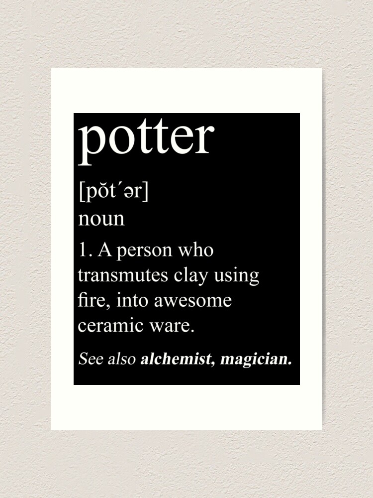 "Potter Definition" Art Print for Sale by Teequeque Redbubble