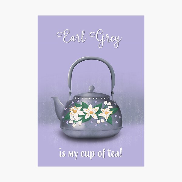 Earl Grey is my cup of tea Photographic Print