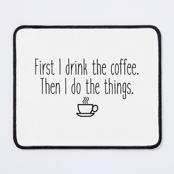 Item preview, First I drink the coffee designed and sold by doodle189.