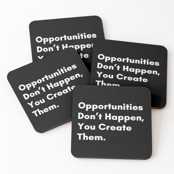 Item preview, Opportunities don’t happen, you create them. designed and sold by PostiveText.