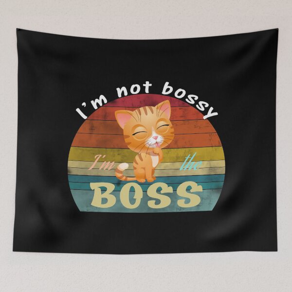Item preview, I'm not bossy I'm the boss funny cat designed and sold by david parry.
