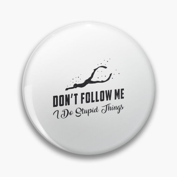 Item preview, Freediver Freediving Don't Follow Me Stupid Things designed and sold by tshirtconcepts.