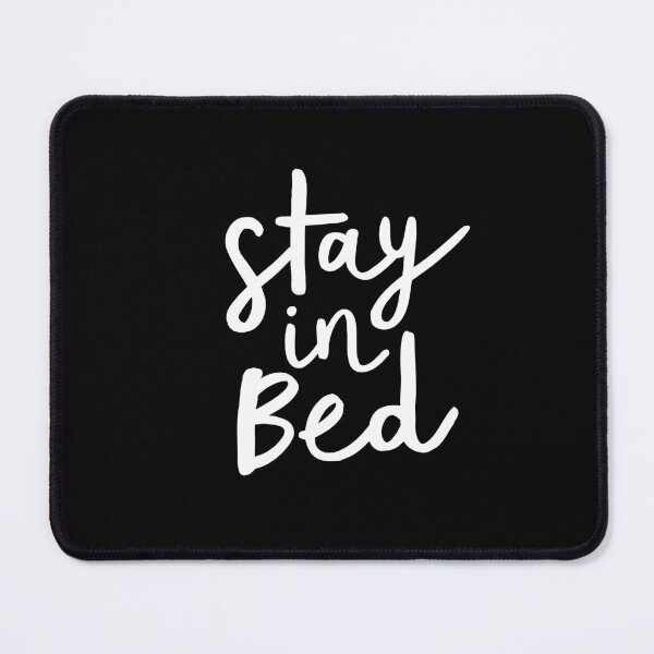 Item preview, Stay in Bed designed and sold by MotivatedType.