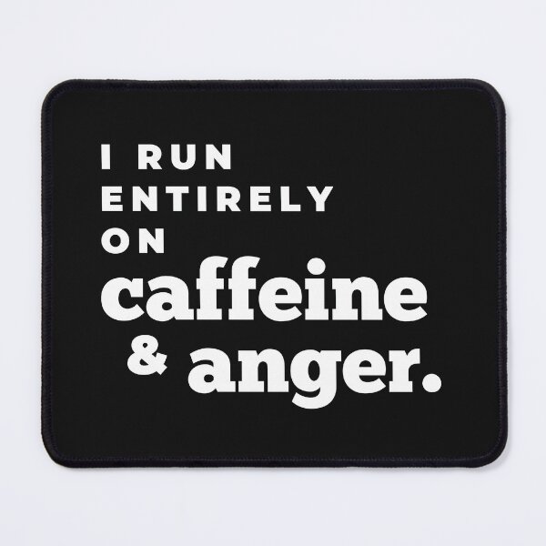 Item preview, I Run Entirely On Caffeine & Anger. Caffeine Lover, Coffee Lover T-shirts, Angry T-shirts, Funny Coffee T-shirts, Cool Coffee Humor, Funny Caffeine T-shirts, Sweatshirts, Hoodies And Many More.. designed and sold by WholesumArt.