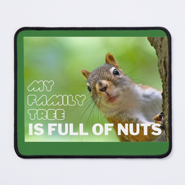 Item preview, A Family Tree Full Of Nuts designed and sold by DWeyers.