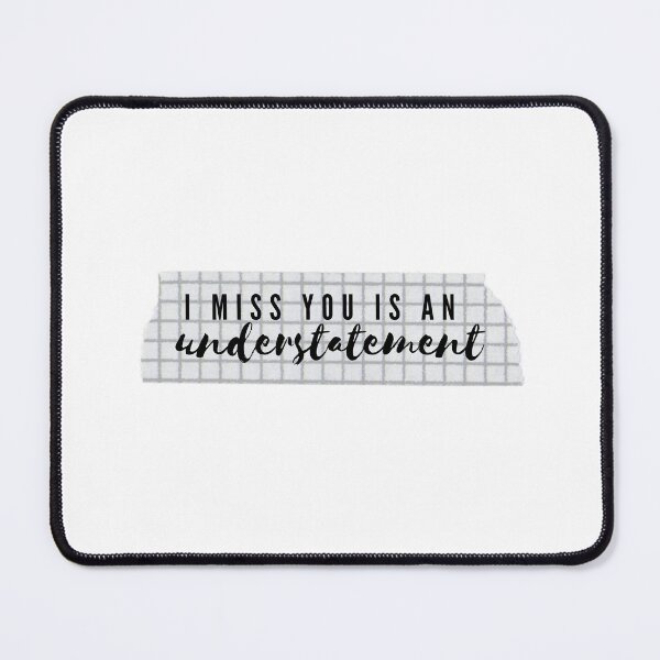 Item preview, I Miss You Is An Understatement designed and sold by CristinCares.