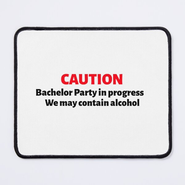 Item preview, Caution Bachelor Party In Progress We May Contain Alcohol (black) designed and sold by Allyoudois.