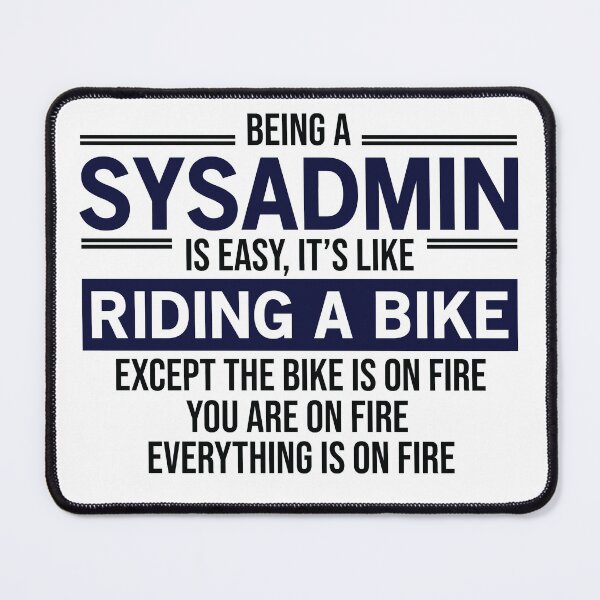 Item preview, Being A Sysadmin Is Easy designed and sold by woodesigner.