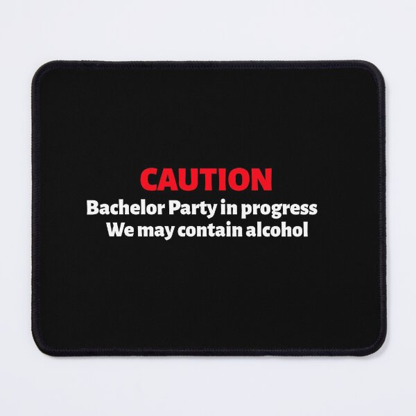Item preview, Caution Bachelor Party In Progress We May Contain Alcohol (white) designed and sold by Allyoudois.