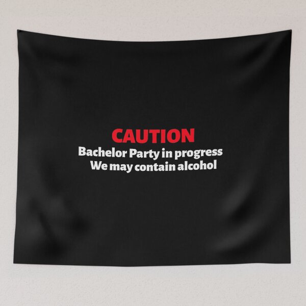Item preview, Caution Bachelor Party In Progress We May Contain Alcohol (white) designed and sold by Allyoudois.