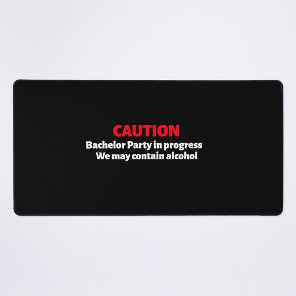 Item preview, Caution Bachelor Party In Progress We May Contain Alcohol (white) designed and sold by Allyoudois.