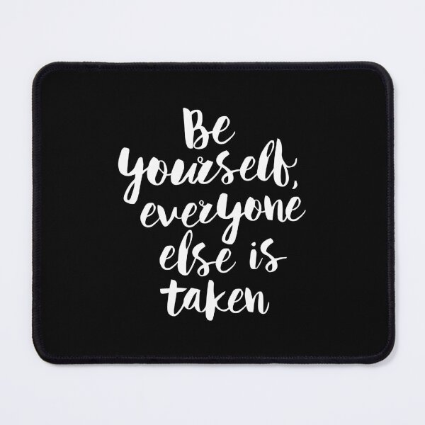 Item preview, Be Yourself, Everyone Else is Taken designed and sold by MotivatedType.