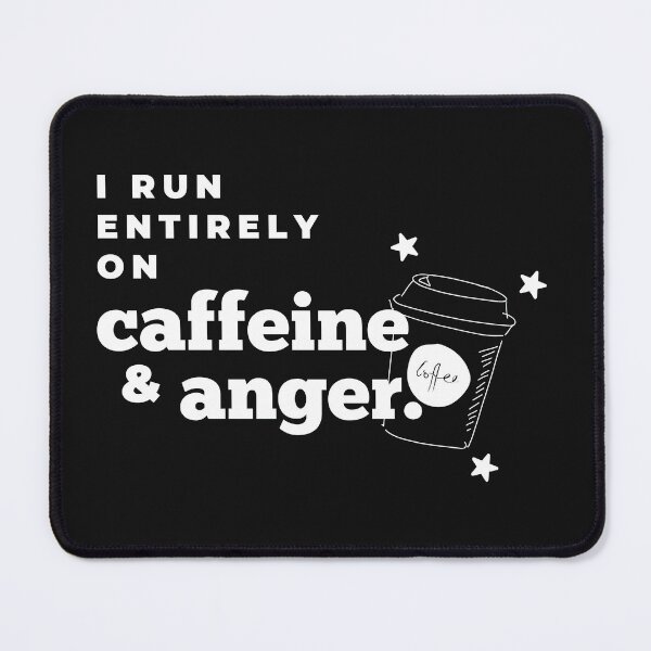 Item preview, I Run Entirely On Caffeine & Anger. Caffeine Lover, Coffee Lover T-shirts, Angry T-shirts, Funny Coffee T-shirts, Cool Coffee Humor, Funny Caffeine T-shirts, Sweatshirts, Hoodies And Many More.. designed and sold by WholesumArt.