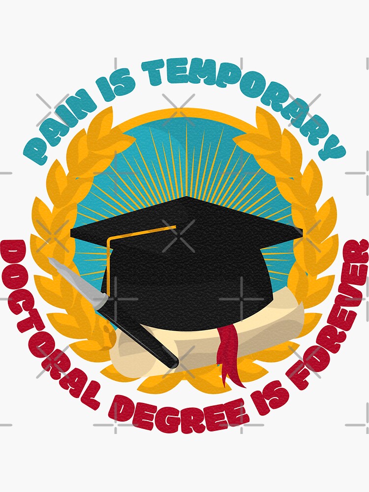 Pain Is Temporary Doctoral Degree Is Forever Sticker For Sale By Uranus Art Redbubble