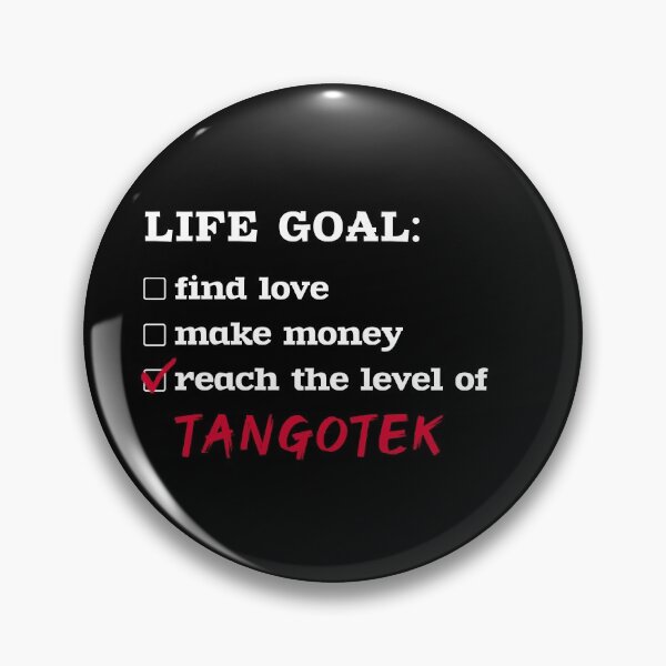 Item preview, Life goal - TangoTek designed and sold by 2Girls1Shirt.