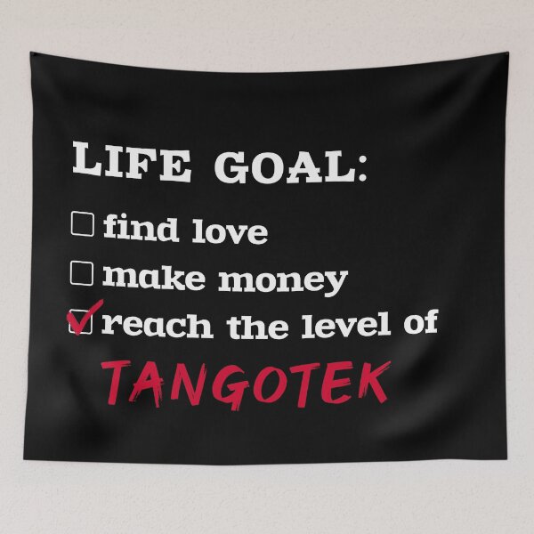 Item preview, Life goal - TangoTek designed and sold by 2Girls1Shirt.