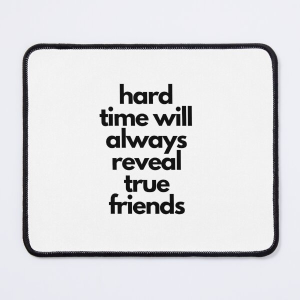Item preview, hard times reveal true friends designed and sold by gpsapparel.