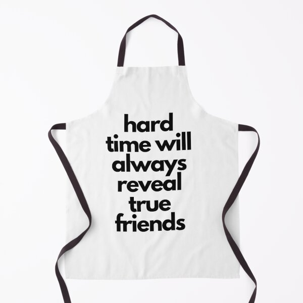 Item preview, hard times reveal true friends designed and sold by gpsapparel.