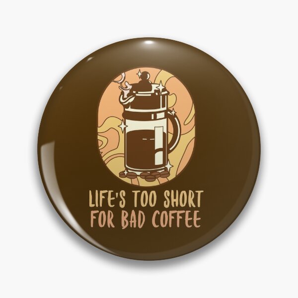 Item preview, Life´s Too Short For Bad Coffee. Coffee Aficionado designed and sold by Rebel-Design.