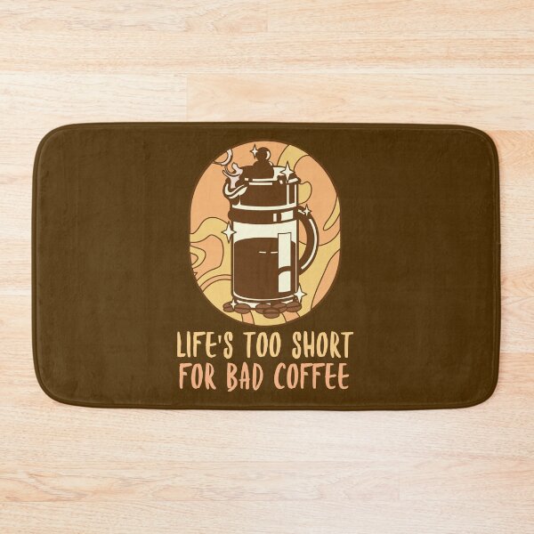 Item preview, Life´s Too Short For Bad Coffee. Coffee Aficionado designed and sold by Rebel-Design.