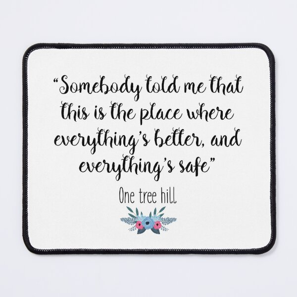 Item preview, One Tree Hill - Somebody told me designed and sold by doodle189.