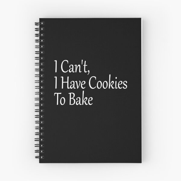 Item preview, I Can't, I Have Cookies To Bake, Funny Baking Lover  designed and sold by Islanr.