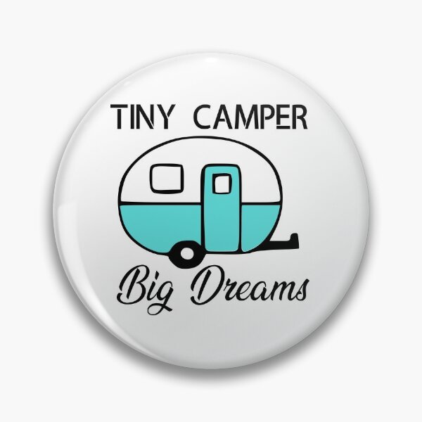 Item preview, Tiny Camper Big Dreams, Camping, Mini Camper designed and sold by lfinkbeiner12.