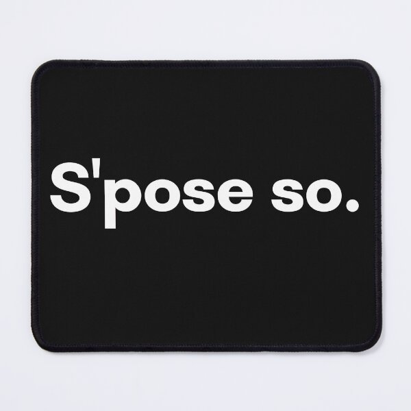 Item preview, S'pose so. designed and sold by Trufictioneer.