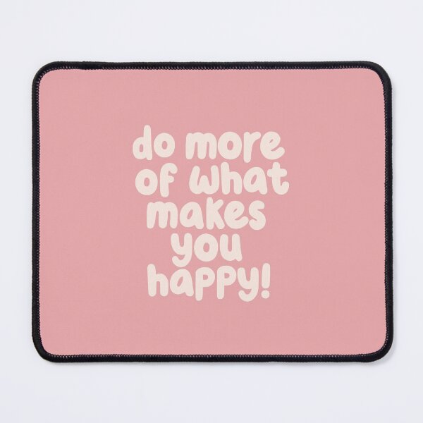 Item preview, Do More of What Makes You Happy designed and sold by MotivatedType.